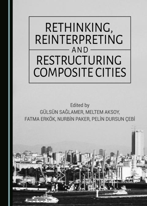 Cover image for book Rethinking, Reinterpreting and Restructuring Composite Cities