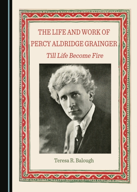 Cover image for book The Life and Work of Percy Aldridge Grainger