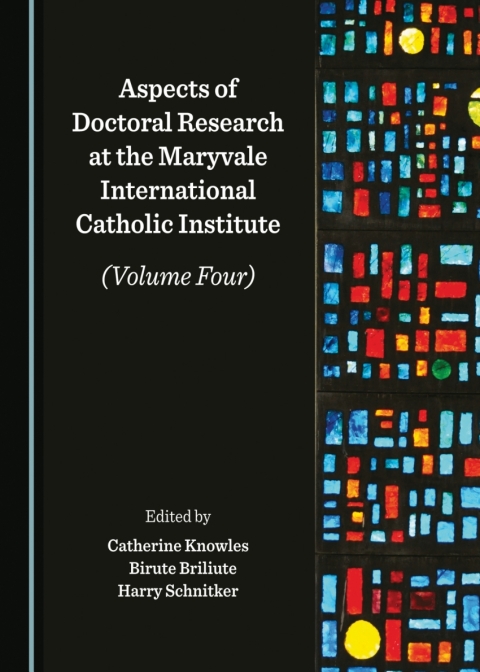 Cover image for book Aspects of Doctoral Research at the Maryvale International Catholic Institute (Volume Four)