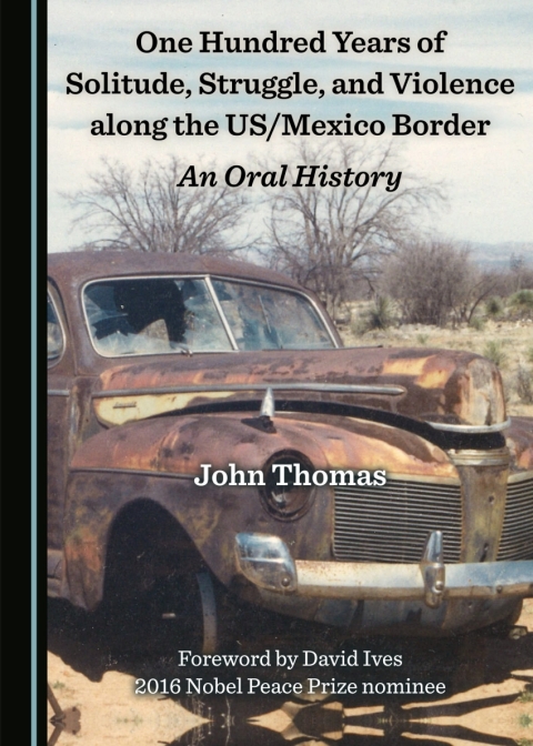 Cover image for book One Hundred Years of Solitude, Struggle, and Violence along the US/Mexico Border