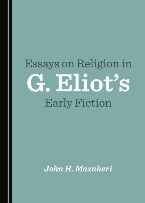 Cover image for book Essays on Religion in G. Eliot's Early Fiction