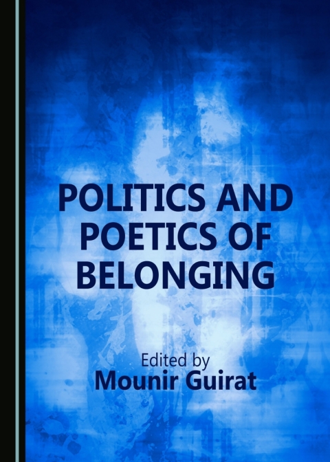 Cover image for book Politics and Poetics of Belonging