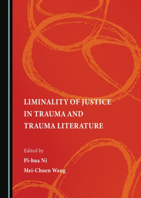 Cover image for book Liminality of Justice in Trauma and Trauma Literature