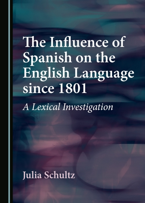 Cover image for book The Influence of Spanish on the English Language since 1801