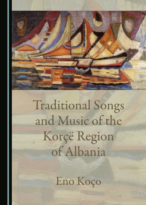 Cover image for book Traditional Songs and Music of the Korçë Region of Albania