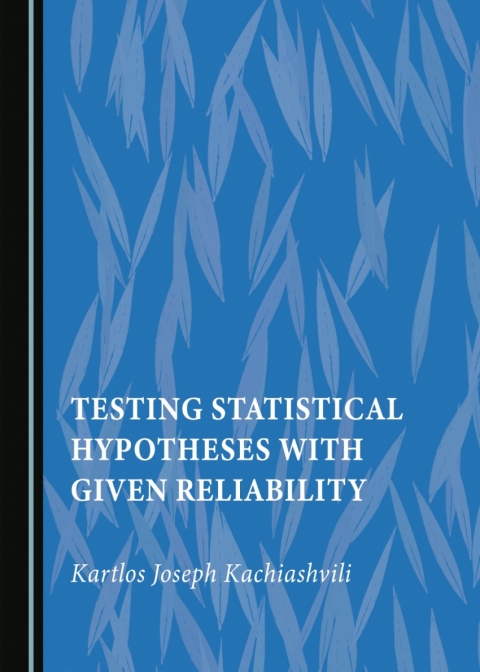 Cover image for book Testing Statistical Hypotheses with Given Reliability