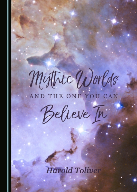 Cover image for book Mythic Worlds and the One You Can Believe In