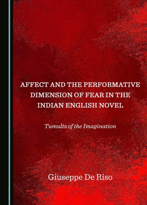 Cover image for book Affect and the Performative Dimension of Fear in the Indian English Novel
