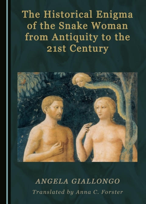 Cover image for book The Historical Enigma of the Snake Woman from Antiquity to the 21st Century