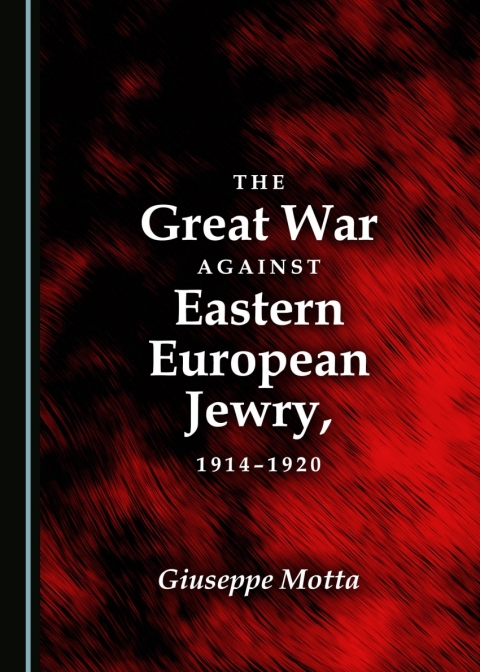 Cover image for book The Great War against Eastern European Jewry, 1914-1920