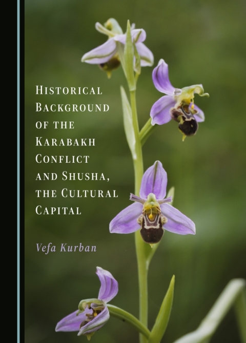 Cover image for book Historical Background of the Karabakh Conflict and Shusha, the Cultural Capital