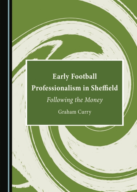 Cover image for book Early Football Professionalism in Sheffield