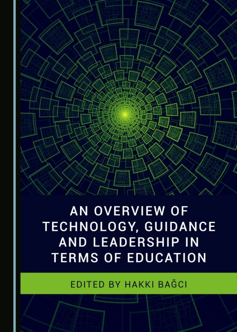 Cover image for book An Overview of Technology, Guidance and Leadership in Terms of Education