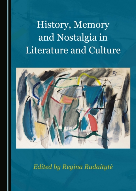 Cover image for book History, Memory and Nostalgia in Literature and Culture