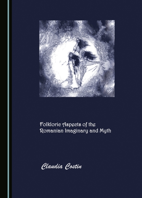 Cover image for book Folkloric Aspects of the Romanian Imaginary and Myth