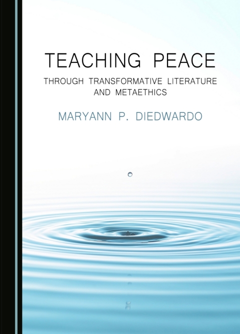 Cover image for book Teaching Peace through Transformative Literature and Metaethics