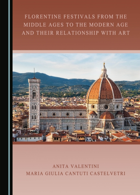 Cover image for book Florentine Festivals from the Middle Ages to the Modern Age and their Relationship with Art