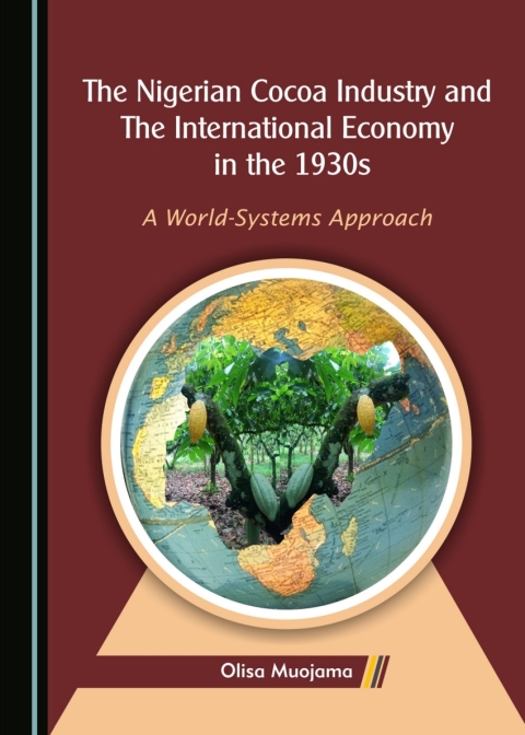 Cover image for book The Nigerian Cocoa Industry and the International Economy in the 1930s
