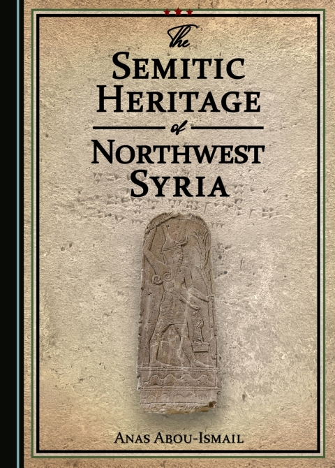 Cover image for book The Semitic Heritage of Northwest Syria