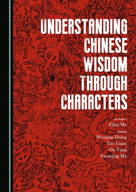 Cover image for book Understanding Chinese Wisdom through Characters