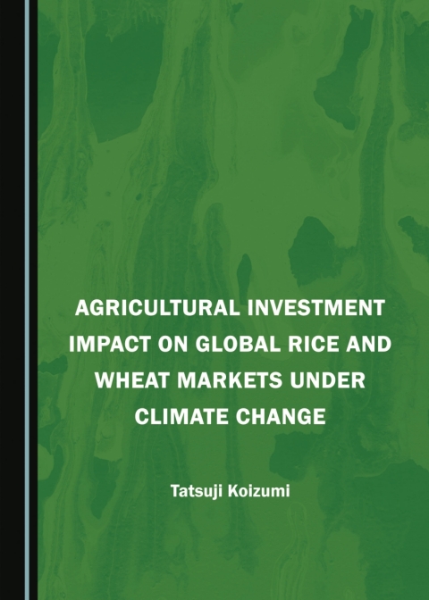 Cover image for book Agricultural Investment Impact on Global Rice and Wheat Markets under Climate Change