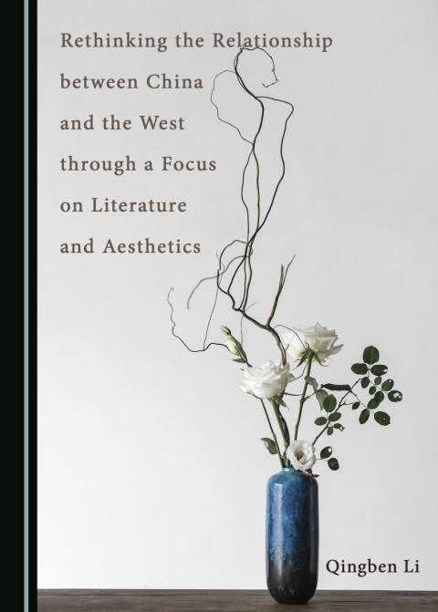 Cover image for book Rethinking the Relationship between China and the West through a Focus on Literature and Aesthetics