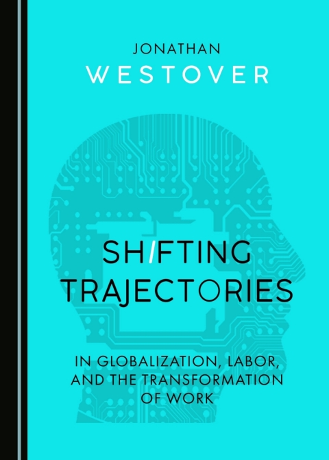 Cover image for book Shifting Trajectories in Globalization, Labor, and the Transformation of Work
