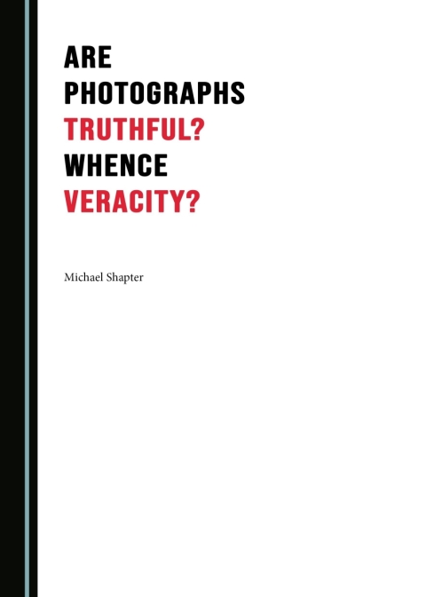Cover image for book Are Photographs Truthful? Whence Veracity?