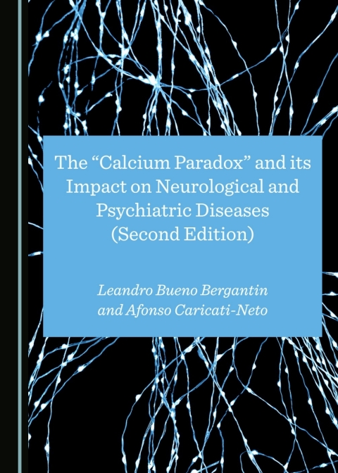 Cover image for book The “Calcium Paradox” and its Impact on Neurological and Psychiatric Diseases