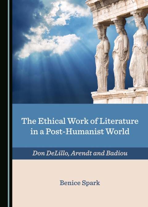 Cover image for book The Ethical Work of Literature in a Post-Humanist World