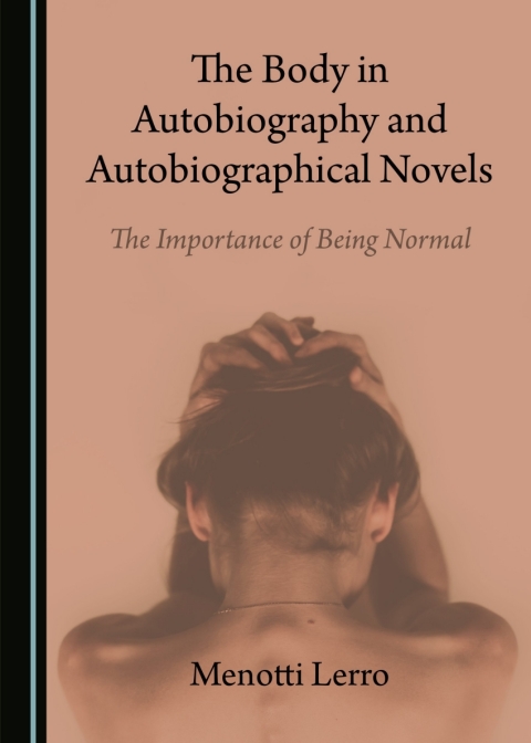 Cover image for book The Body in Autobiography and Autobiographical Novels