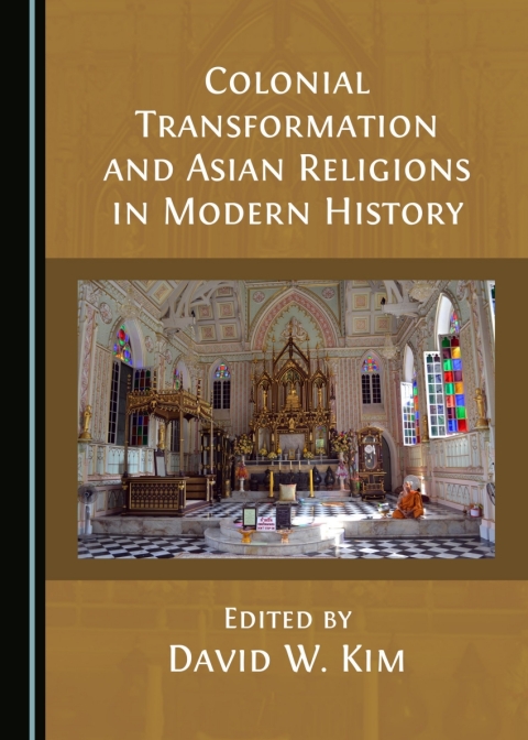Cover image for book Colonial Transformation and Asian Religions in Modern History