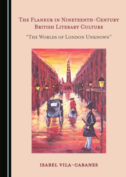 Cover image for book The Flaneur in Nineteenth-Century British Literary Culture