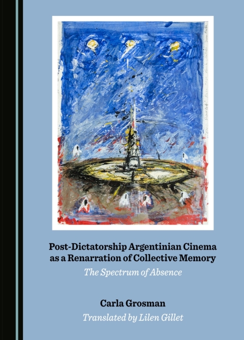 Cover image for book Post-Dictatorship Argentinian Cinema as a Renarration of Collective Memory
