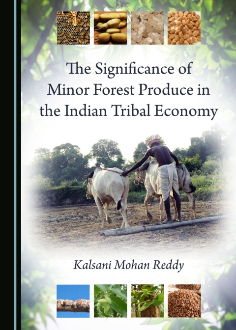 Cover image for book The Significance of Minor Forest Produce in the Indian Tribal Economy