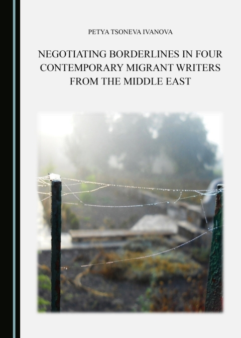 Cover image for book Negotiating Borderlines in Four Contemporary Migrant Writers from the Middle East