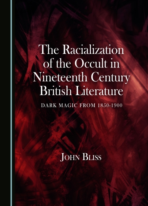 Cover image for book The Racialization of the Occult in Nineteenth Century British Literature