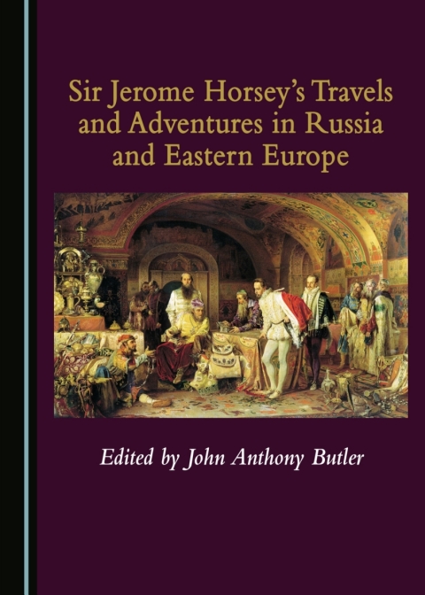Cover image for book Sir Jerome Horsey’s Travels and Adventures in Russia and Eastern Europe