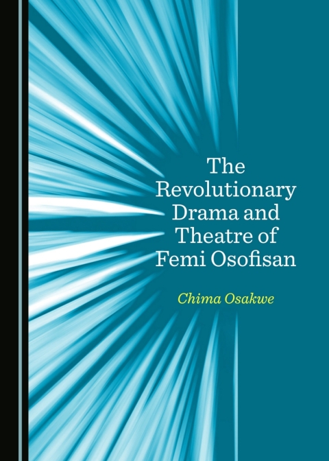 Cover image for book The Revolutionary Drama and Theatre of Femi Osofisan
