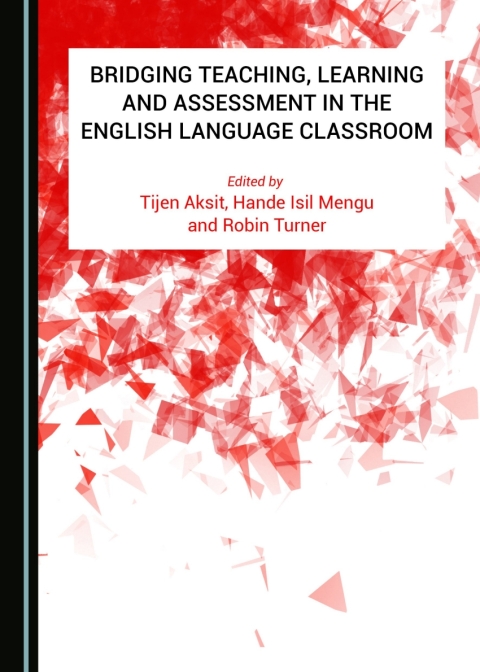 Cover image for book Bridging Teaching, Learning and Assessment in the English Language Classroom