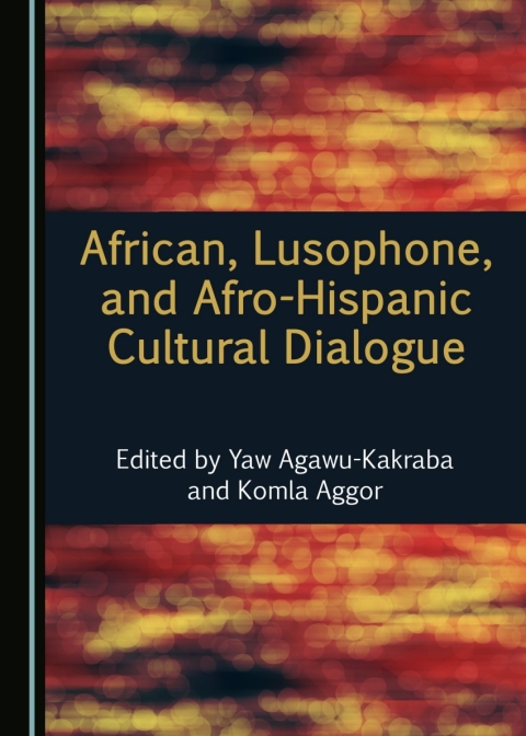 Cover image for book African, Lusophone, and Afro-Hispanic Cultural Dialogue