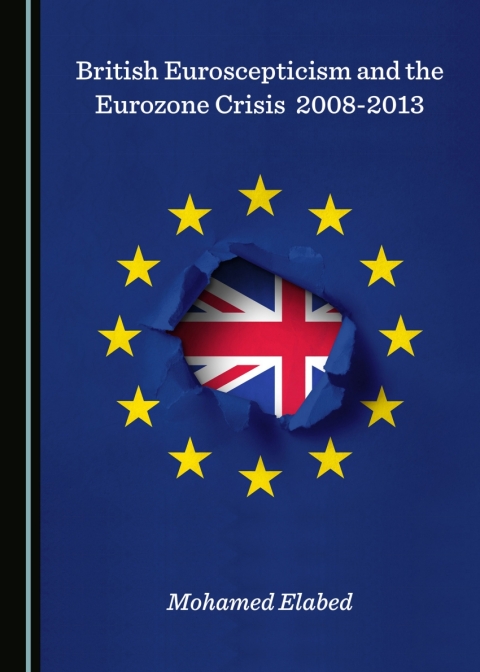 Cover image for book British Euroscepticism and the Eurozone Crisis 2008-2013
