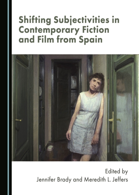 Cover image for book Shifting Subjectivities in Contemporary Fiction and Film from Spain