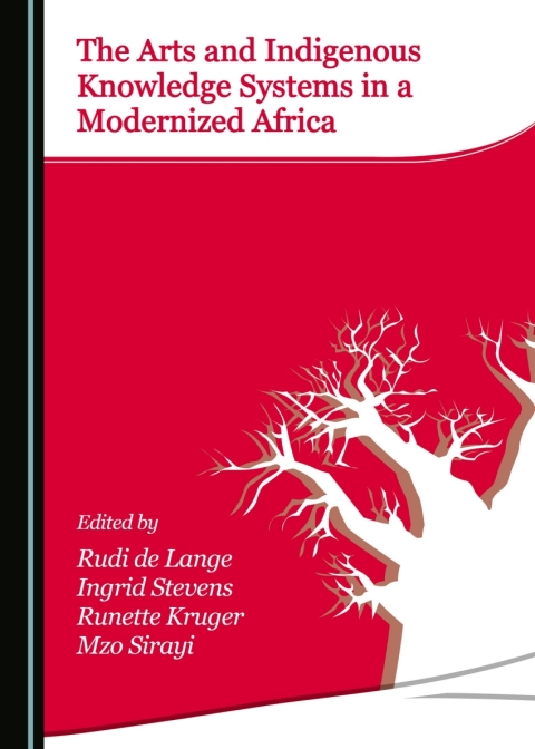 Cover image for book The Arts and Indigenous Knowledge Systems in a Modernized Africa