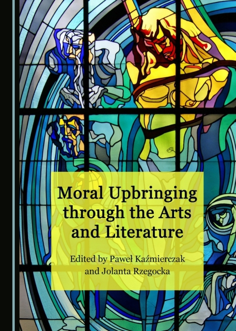 Cover image for book Moral Upbringing through the Arts and Literature
