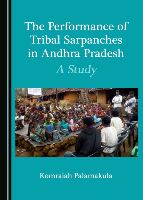 Cover image for book The Performance of Tribal Sarpanches in Andhra Pradesh