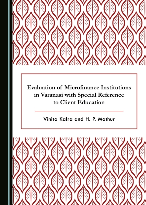 Cover image for book Evaluation of Microfinance Institutions in Varanasi with Special Reference to Client Education