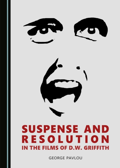 Cover image for book Suspense and Resolution in the Films of D.W. Griffith
