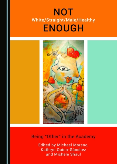 Cover image for book Not White/Straight/Male/Healthy Enough