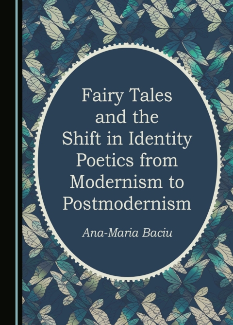 Cover image for book Fairy Tales and the Shift in Identity Poetics from Modernism to Postmodernism